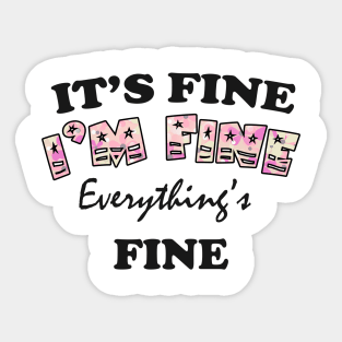 it's fine i'm fine everything's fine Sticker